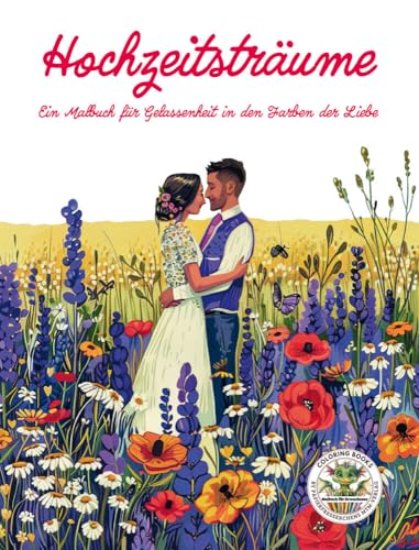 Hochzeitsträume - Ein Malbuch für Gelassenheit in den Farben der Liebe: Hochzeit Malbuch für Erwachsene mit mehr als 50 Ausmalbildern für Entspannung, ... MTM-Verlag für Erwachsene, Band 2)