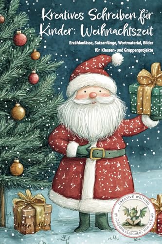 Kreatives Schreiben für Kinder: Weihnachtszeit - Erzählanlässe, Satzanfänge, Wortmaterial, Bilder für Klassen- und Gruppenprojekte: Fantasie und ... Writing by Papierfresserchens MTM-Verlag)