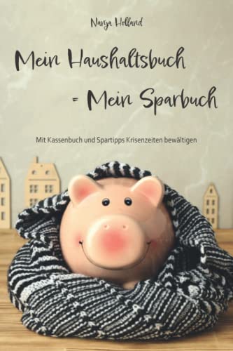 Mein Haushaltsbuch = Mein Sparbuch: Mit Kassenbuch und Spartipps Krisenzeiten bewältigen von Papierfresserchens MTM-VE