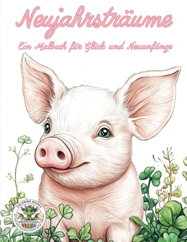 Neujahrsträume - Ein Malbuch für Glück und Neuanfänge: Malbuch für Erwachsene mit mehr als 50 Ausmalbilder zum Stressabbau: Malbuch für Erwachsene für ... MTM-Verlag: Malbücher für Erwachsene) Neujahrsträume - Ein Malbuch für Glück und Neuanfänge: Malbuch für Erwachsene mit mehr als 50 Ausmalbilder zum Stressabbau: Malbuch für Erwachsene für ... MTM-Verlag: Malbücher für Erwachsene) von Coloring Books by Papierfresserchens MTM-Verlag