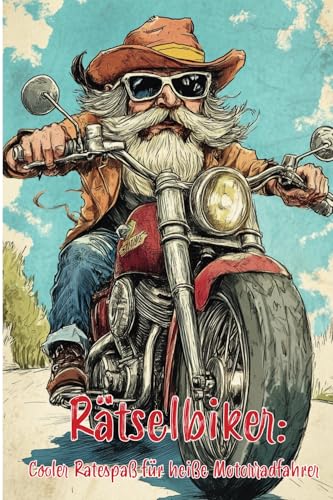 Rätselbiker - Cooler Ratespaß für heiße Motorradfahrer: Ultimatives Rätselbuch für echte Motorradenthusiasten! (Rätselpause - Creative Books by Herzsprung-Verlag) von Papierfresserchens MTM-VE
