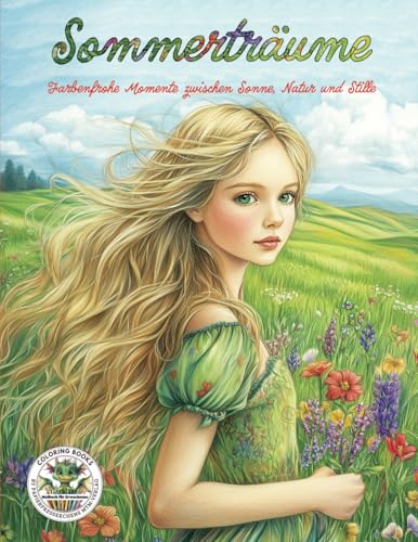 Sommerträume - Farbenfrohe Momente zwischen Sonne, Natur und Stille: Malbuch für Erwachsene für Entspannung, Kreativität und Achtsamkeit (Coloring ... MTM-Verlag: Malbücher für Erwachsene) von Coloring Books by Papierfresserchens MTM-Verlag