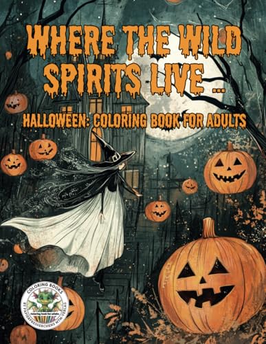 Where the wild spirits live ...: Halloween: coloring book for adults Where the wild spirits live ...: Halloween: coloring book for adults von Independently published