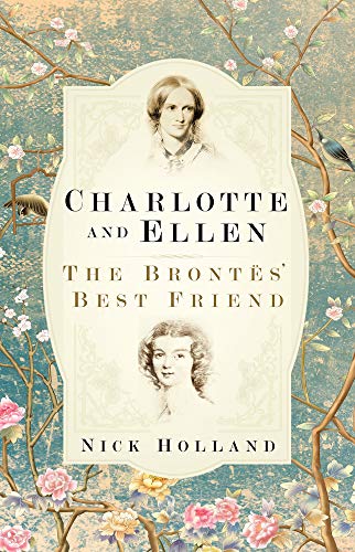 Charlotte and Ellen: The Brontës' Best Friend: The Brontës' Best Friend von History Press