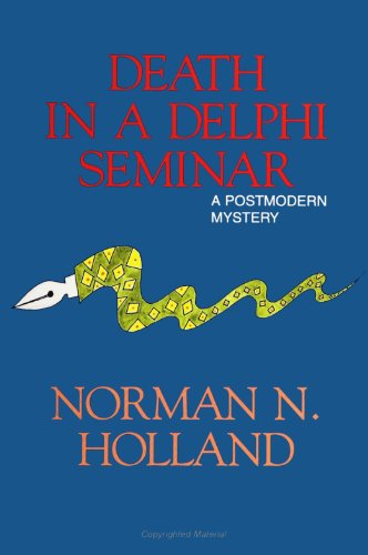 Death in a Delphi Seminar: A Postmodern Mystery (S U N Y Series, Margins of Literature) (Suny Series, the Margins of Literature)