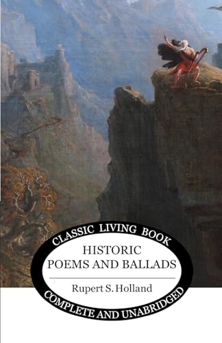 Historic Poems and Ballads von Living Book Press