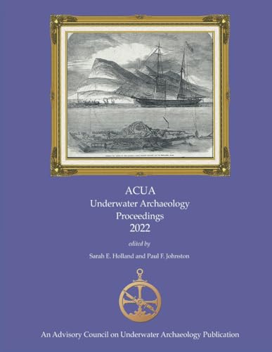 ACUA Underwater Archaeology Proceedings 2022 von PAST Foundation