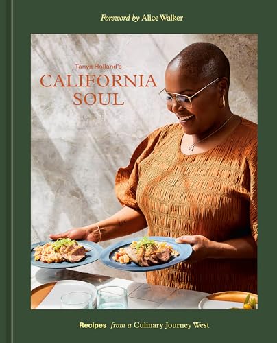 Tanya Holland's California Soul: Recipes from a Culinary Journey West [A Cookbook] von Ten Speed Press
