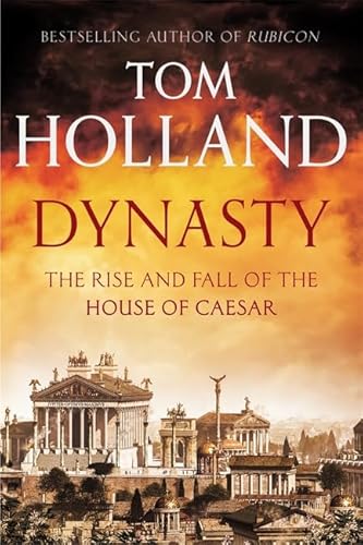 Dynasty: The Rise and Fall of the House of Caesar