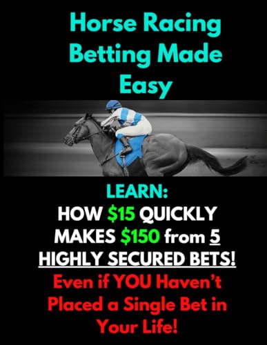 Horse Racing Betting Made Easy: Betting On Horse Racing Horse Racing Betting Made Easy: Betting On Horse Racing von Independently published