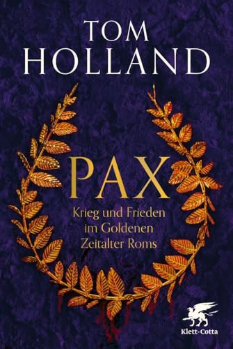 Pax: Krieg und Frieden im Goldenen Zeitalter Roms