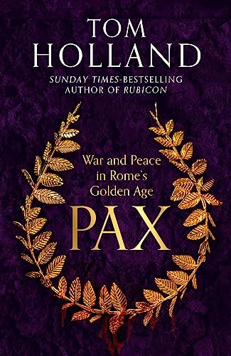 Pax: War and Peace in Rome's Golden Age - THE SUNDAY TIMES BESTSELLER Pax: War and Peace in Rome's Golden Age - THE SUNDAY TIMES BESTSELLER von Little, Brown Book Group
