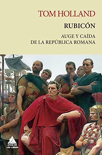 Rubicón: Auge y caída de la República romana (Ático Tempus, Band 9)