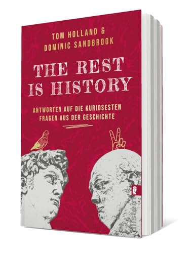 THE REST IS HISTORY: Antworten auf die kuriosesten Fragen aus der Geschichte | Das Buch zum erfolgreichen BBC-Podcast mit riesiger Reichweite THE REST IS HISTORY: Antworten auf die kuriosesten Fragen aus der Geschichte | Das Buch zum erfolgreichen BBC-Podcast mit riesiger Reichweite