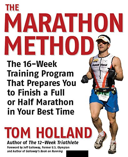 The Marathon Method: The 16-Week Training Program that Prepares You to Finish a Full or Half Marathon in Your Best Time: The 16-Week Training Program ... a Full or Half Marathon at Your Best Time von Fair Winds Press