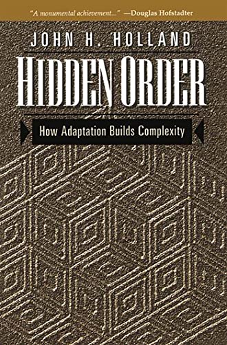 Hidden Order: How Adaptation Builds Complexity (Helix Books)