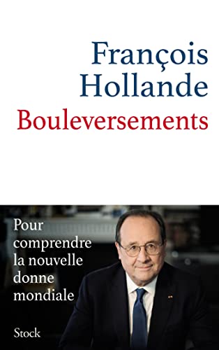 Bouleversements: Pour comprendre la nouvelle donne mondiale