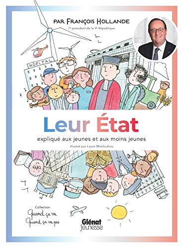Quand ça va quand ça va pas - Leur Etat expliqué aux jeunes et aux moins jeunes: Leur Etat expliqué aux jeunes et aux moins jeunes
