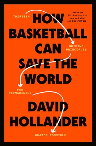 How Basketball Can Save the World: 13 Guiding Principles for Reimagining What's Possible von Harmony