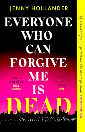 Everyone Who Can Forgive Me is Dead: A thrilling, suspenseful and gripping psychological thriller with a jaw-dropping twist von Constable