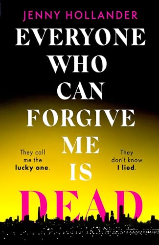 Everyone Who Can Forgive Me is Dead: The most gripping and unputdownable thriller of 2024 von Constable