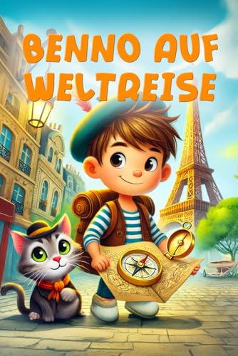 Benno auf Weltreise: Die geheime Karte der Kontinente (Bennos Abenteuer, Band 1) von Independently published