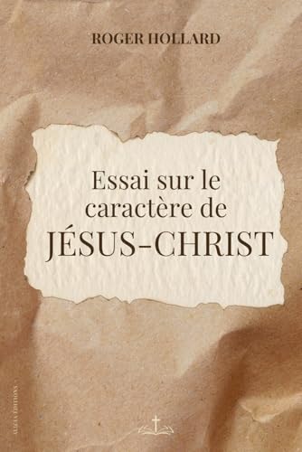 Essai sur le caractère de Jésus-Christ von Independently published