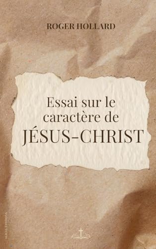 Essai sur le caractère de Jésus-Christ von Alicia Editions