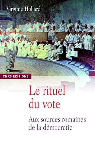 Le Rituel du vote - Les assemblées du peuple romain: Les assemblées romaines du peuple
