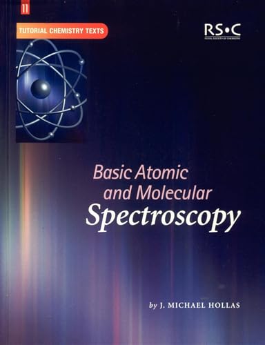 Basic Atomic and Molecular Spectroscopy (Tutorial Chemistry Texts) von Royal Society of Chemistry