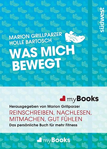 myBook – Was mich bewegt: Das persönliche Buch für mehr Fitness: reinschreiben, nachlesen, mitmachen, gut fühlen von Südwest Verlag