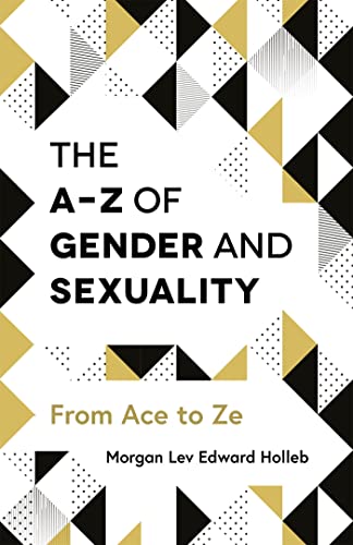 The A-Z of Gender and Sexuality: From Ace to Ze von Jessica Kingsley Publishers