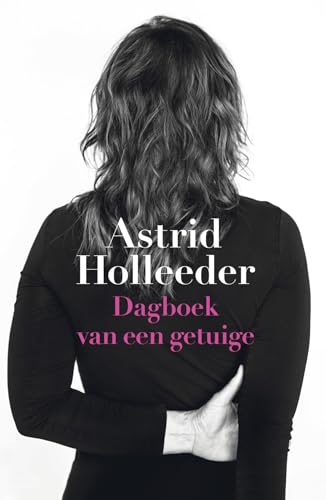 Dagboek van een getuige (De Holleeder trilogie, 2) von A.W. Bruna Uitgevers