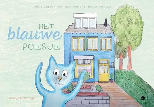 Het blauwe poesje: Iedere dag een leuk, spannend of bijzonder avontuur von Uitgeverij Boekscout