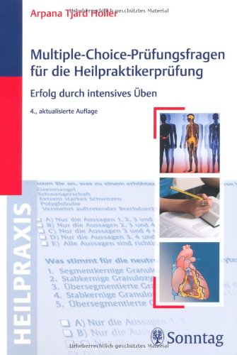 Multiple-Choice-Prüfungsfragen für die Heilpraktikerprüfung: Erfolg durch intensives Üben Multiple-Choice-Prüfungsfragen für die Heilpraktikerprüfung: Erfolg durch intensives Üben