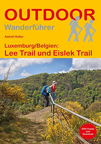 Luxemburg/Belgien: Lee Trail und Eislek Trail (Outdoor Wanderführer, Band 417)