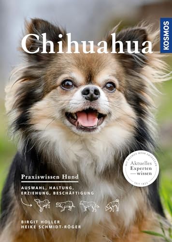 Chihuahua: Auswahl, Haltung, Erziehung, Beschäftigung von Franckh-Kosmos