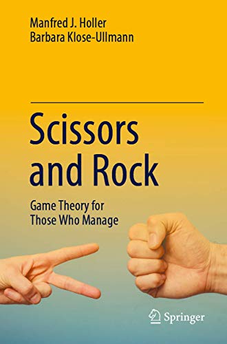 Scissors and Rock: Game Theory for Those Who Manage von Springer