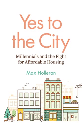 Yes to the City: Millennials and the Fight for Affordable Housing von Princeton University Press