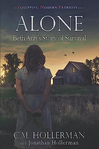 Alone: Beth Ann's Story of Survival (Equipping Modern Patriots, Band 0)
