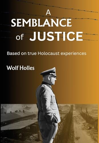 A Semblance of Justice: Based on true Holocaust experiences (WWII Historical Fiction) von Amsterdam Publishers
