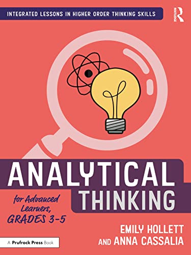 Analytical Thinking for Advanced Learners, Grades 3–5 (Integrated Lessons in Higher Order Thinking Skills)
