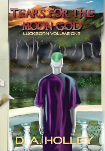 Luckborn Vol. 1: Tears for the Moon God von Bowker