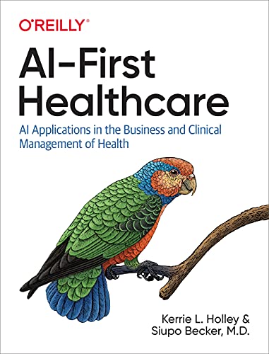 Ai-first Healthcare: Ai Applications in the Business and Clinical Management of Health