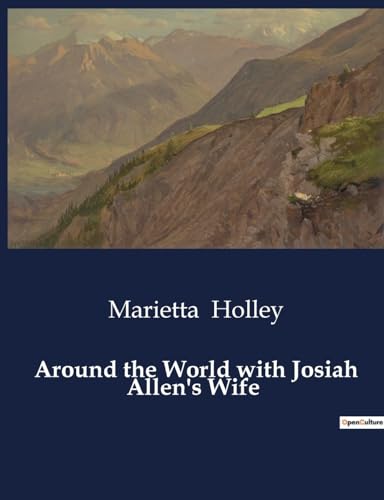 Around the World with Josiah Allen's Wife von Culturea