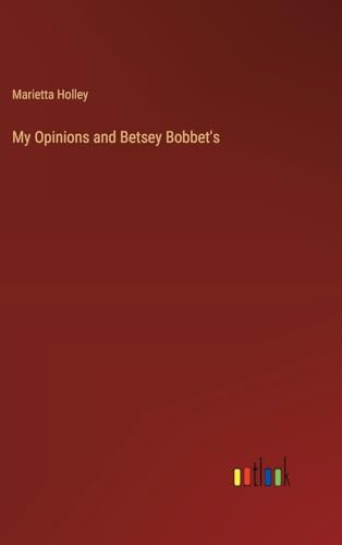 My Opinions and Betsey Bobbet's von Outlook Verlag