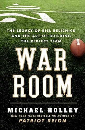 War Room: The Legacy of Bill Belichick and the Art of Building the Perfect Team War Room: The Legacy of Bill Belichick and the Art of Building the Perfect Team von It Books