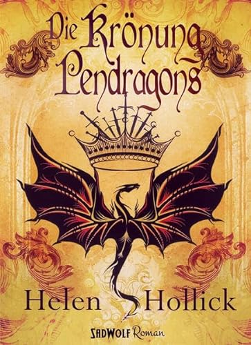 Die Krönung Pendragons: Pendragon-Trilogie: Band 1 (Pendragons Banner-Trilogie)