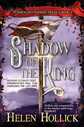 Shadow Of The King: (The Pendragon's Banner Trilogy Book 3) von Taw River Press