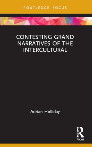 Contesting Grand Narratives of the Intercultural (Routledge Focus on Applied Linguistics) von Routledge